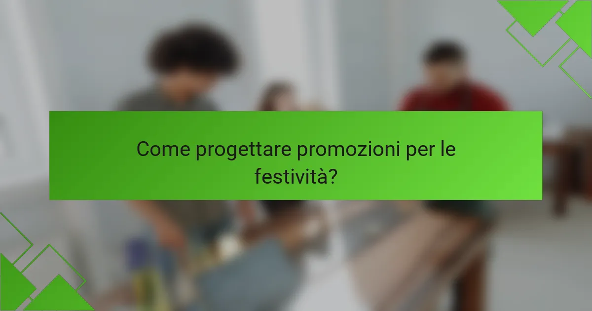 Come progettare promozioni per le festività?