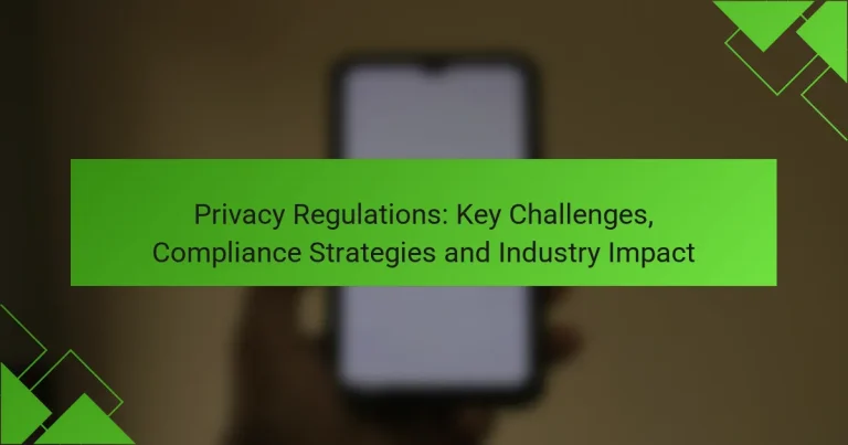 Regolamenti sulla Privacy: Sfide Chiave, Strategie di Conformità e Impatto sull’Industria