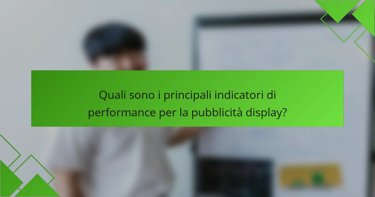 Quali sono i principali indicatori di performance per la pubblicità display?