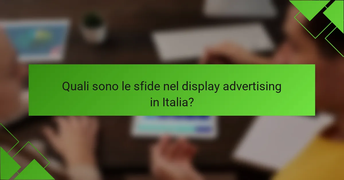 Quali sono le sfide nel display advertising in Italia?
